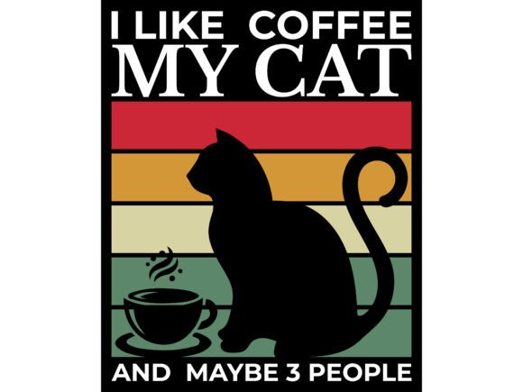 I Like My Coffee Cat and My Be 3 People