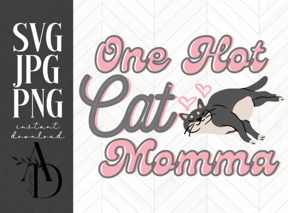 One Hot Cat Momma Dark Colored Cat