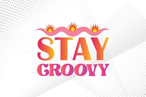 Stay Groovy Svg Review