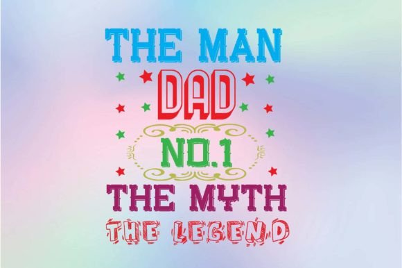 The Man Dad No.1 the Myth the Legend Svg